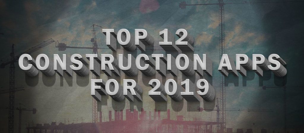 Top 12 Best Construction Apps For 2019 - Tilt Wall Ontario Inc